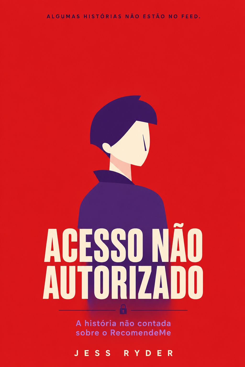 Acesso Não Autorizado - A História Não Contada Sobre o RecomendeMe